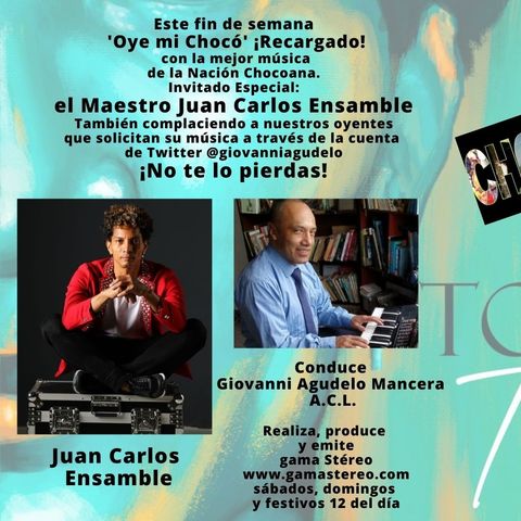 Oye mi Chocó El Maestro Juan Carlos Ensamble Invitado Especial Abril 30 de 2021