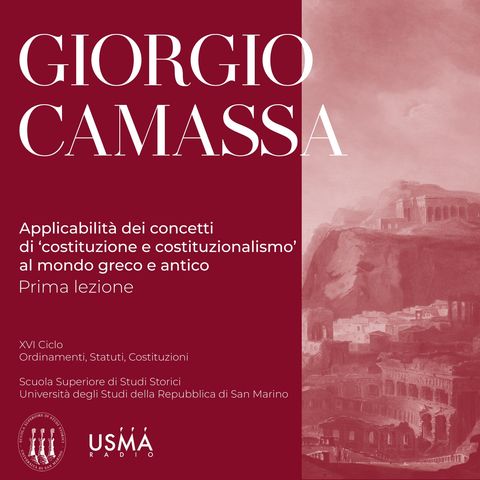 XIII. Giorgio Camassa - Applicabilità dei concetti di 'costituzione' e 'costituzionalismo al mondo greco (e antico) (prima lezione)