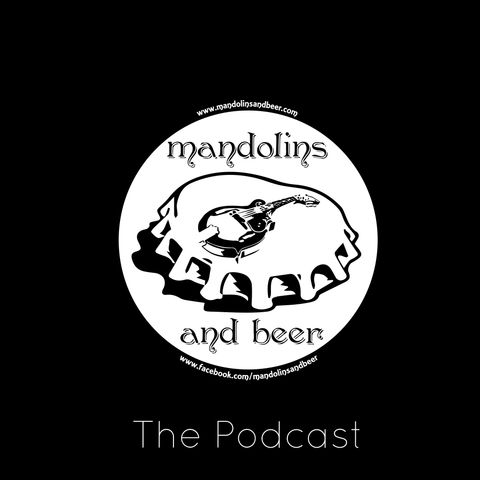 S1E104 - The Mandolins and Beer Podcast Episode #104 Welcome Back Jarrod Walker (Billy Strings)