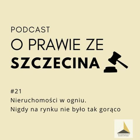 #21 Nieruchomości w ogniu. Nigdy na rynku nie było tak gorąco