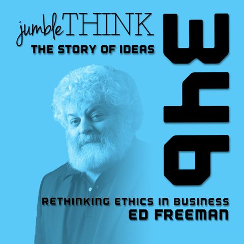 Rethinking Ethics in Business with Ed Freeman