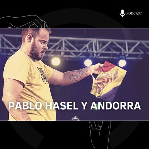 1. Pablo Hasel y Andorra
