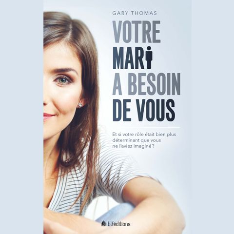 (Livre audio) Ecoutez un extrait de "Votre mari a besoin de vous"