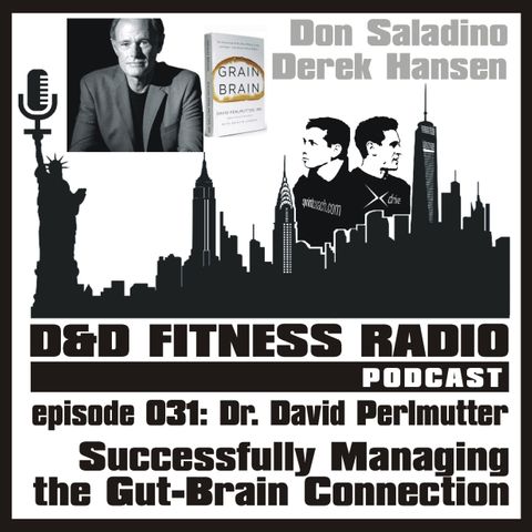 D&D Fitness Radio Podcast - Episode 031 - Dr. David Perlmutter - Successfully Managing the Gut-Brain Connection