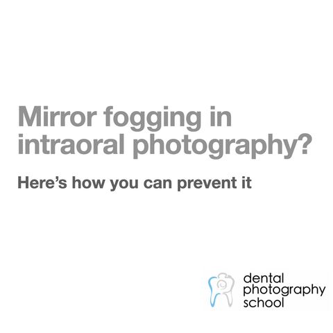 How to prevent mirror fogging in intraoral photography