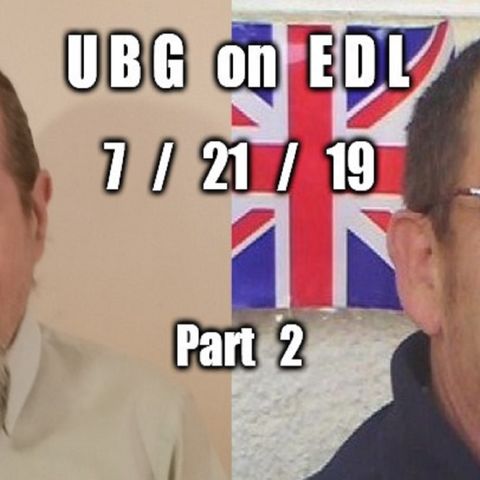 UBG On EDL : 7/21/19 - Part  2