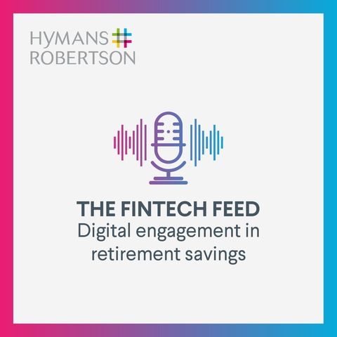 Digital engagement in retirement savings - Episode 8