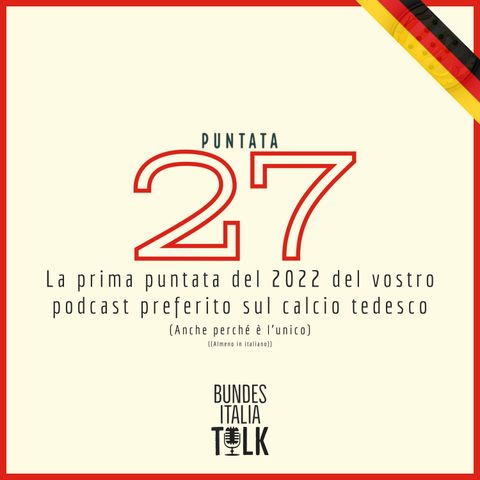 Puntata 27 - La prima puntata del 2022 del vostro podcast preferito sul calcio tedesco