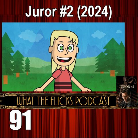 WTF 91 “Juror #2” (2024)