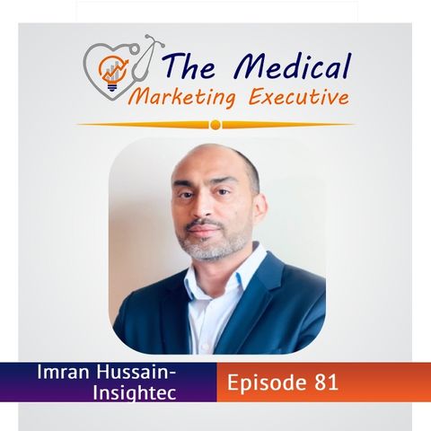 "Driving Growth and Patient Awareness for New Technology" with Imran Hussain