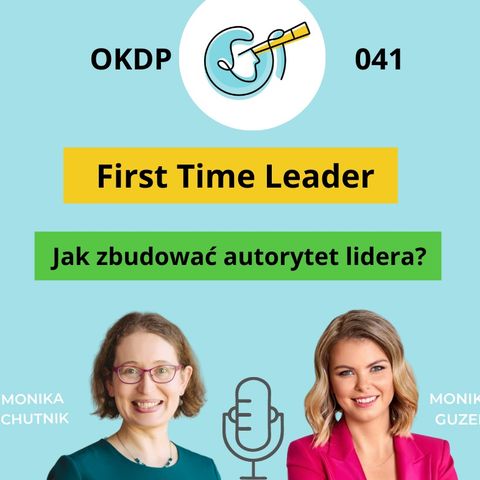 OKDP 041: First Time Leader. Jak zbudować autorytet lidera