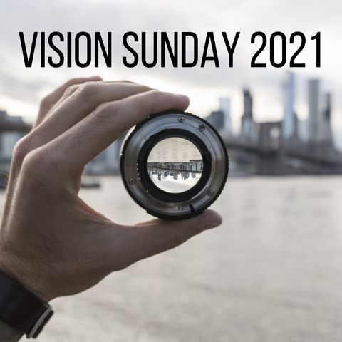 Vision Sunday August 29th 2021