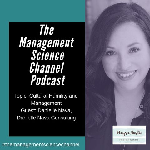 Danielle Nava Podcast Discussion - Cultural Humility and Management