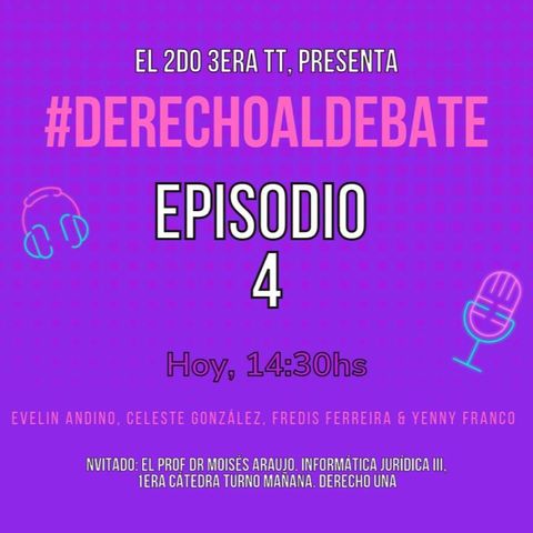 Episodio 4 - #DerechoalDebateUNA 1.0