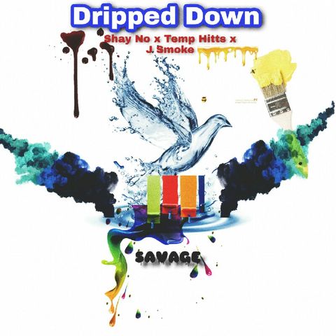 Dripped Down Shay No ( Feat. Temp Hitts & J Smoke)
