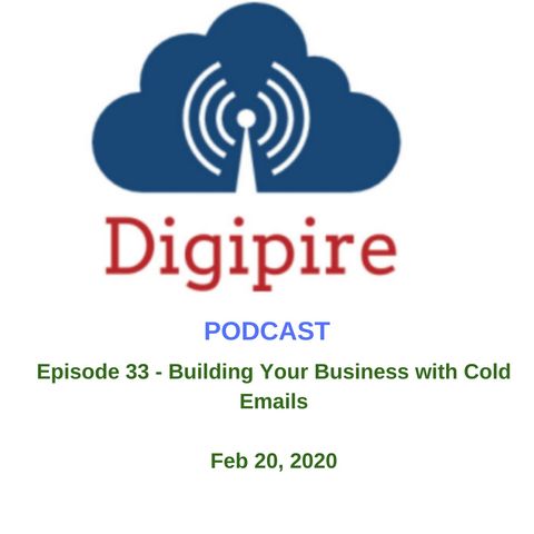 Episode 33 Building Your Business with Cold Emails