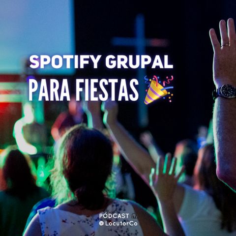 Spotify grupal para fiestas