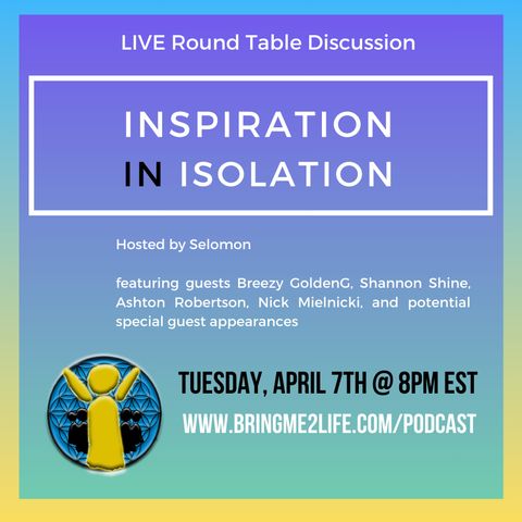Round Table Discussion on Inspiration in Isolation Ep. 152
