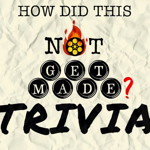 How Did This Not Get Made: Live Trivia Show