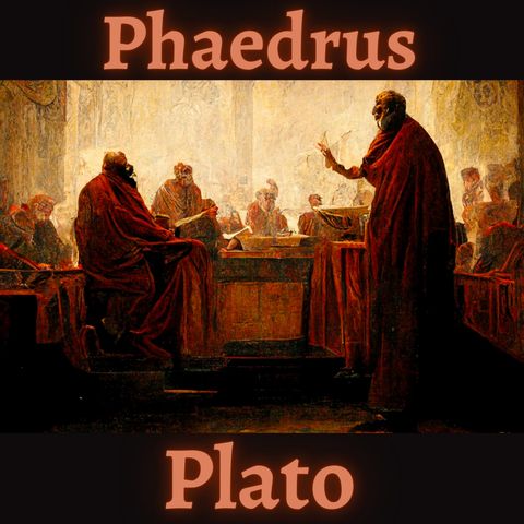 Episode 4 - Phaedrus - Plato