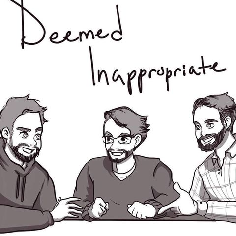 Deemed Inappropriate Podcast Episode 3 with special guest David Couch