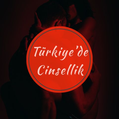 Türkiye’de cinsellik 1: Cinsellik: Şeytan mı, güzellik mi?