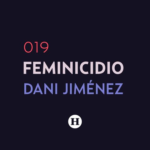 19. Feminicidio de Daniela Jiménez Covarrubias | Que Nadie Nos Olvide