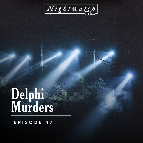 #47: The Delphi Murders