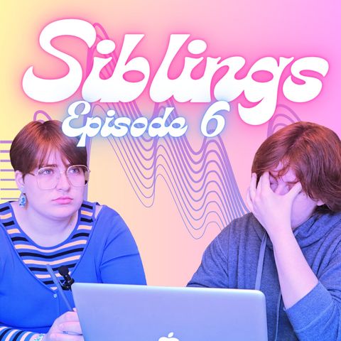 We Go Completely Off The Rails | Siblings Episode 7