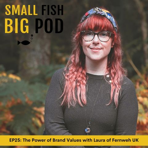 EP 25: The Power of Brand Values with Laura Sheriffs of Fernweh UK