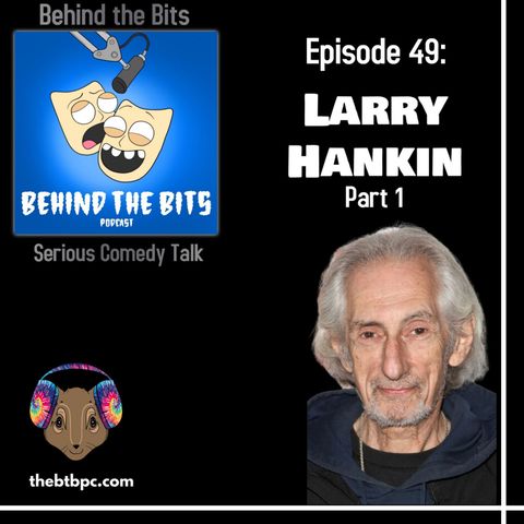 Episode 59: Larry Hankin - Part 1