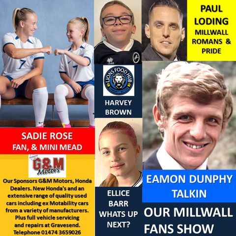 Our Millwall Fans Show - Sponsored by G&M Motors - Gravesend 13/10/23