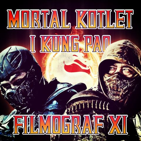 Filmograf #11 - Mortal Kotlet i Kung Pao