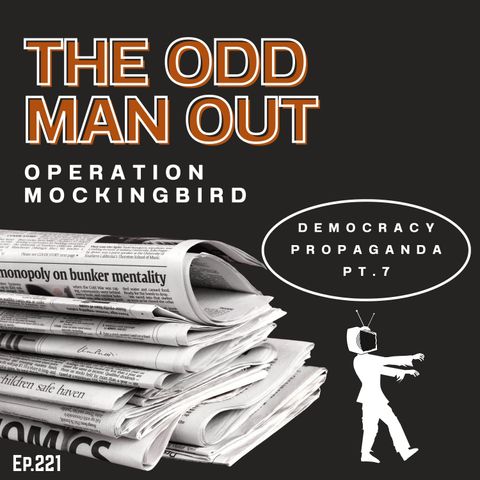 Ep. 221 Operation Mockingbird
