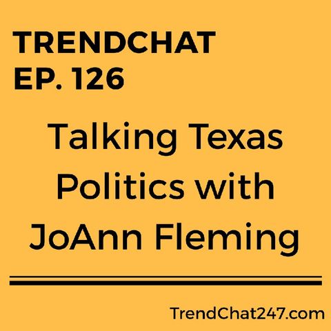 Ep. 126 - Talking Texas Politics With JoAnn Fleming