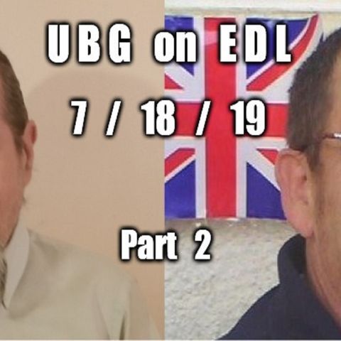 UBG On EDL : 7/18/19 - Part  2