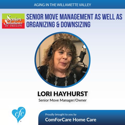 6/20/17: Lori Hayhurst with Senior Solutions of Oregon | Senior move management as well as organizing & downsizing