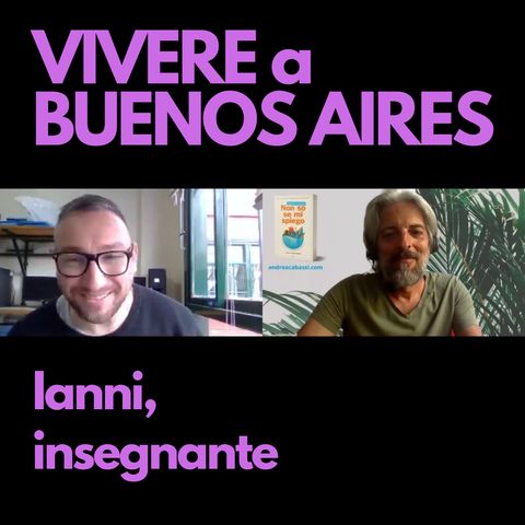 #61 – Ianni, insegnante a Buenos Aires
