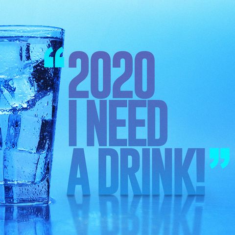 2020, I Need a Drink