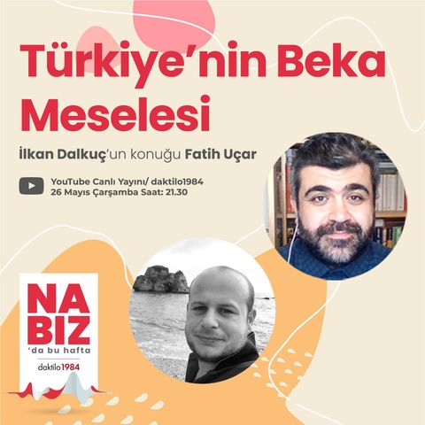Türkiye'nin Beka Meselesi | Konuk: Fatih Uçar | Nabız