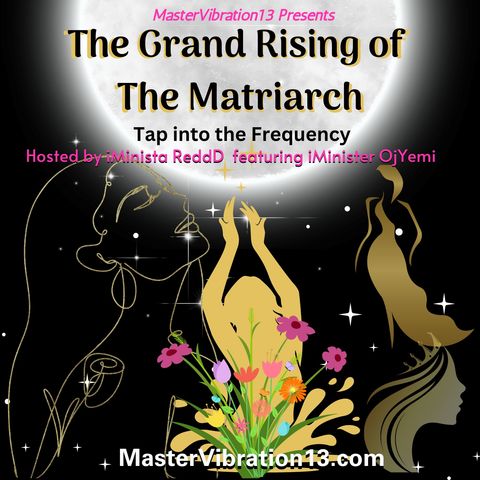 The Grand Rising of The Matriarch - Wombversations for the Wombtress