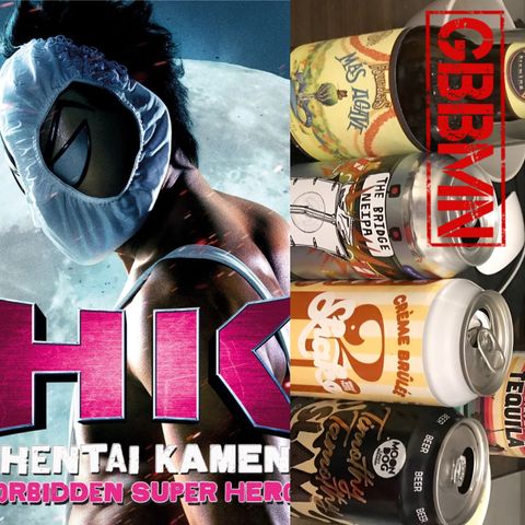 GBBMN Episode 19 - HK Hentai Kamen: The Forbidden Super Hero