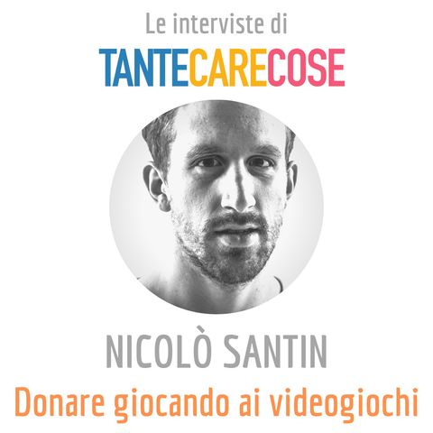Nicolò Santin - Gamindo, donare giocando ai videogiochi