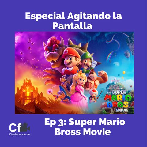 Agitando la Pantalla - Ep3 : Super Mario Bros The Movie : Peaches Peaches Peaches 🍑🎵💕