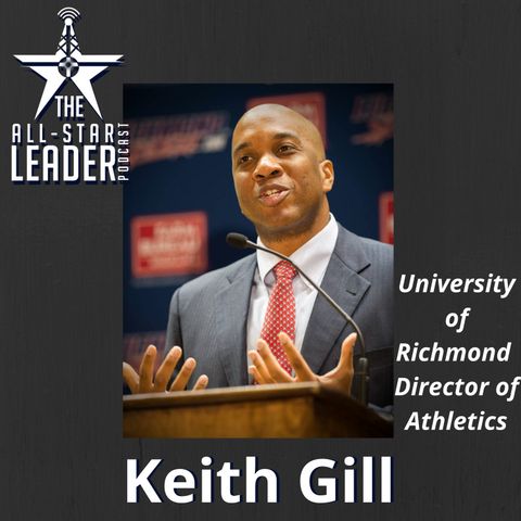Episode 046 - University of Richmond Director of Athletics Keith Gill