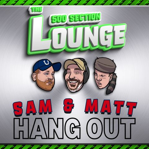 E207 Sam & Matt Hang Out In the Lounge!