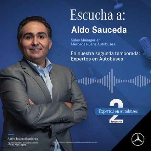 Temporada 2 | Episodio 4: 18 años de gran carrera profesional, Aldo Sauceda, apasionado de los Autobuses