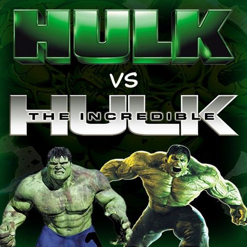 Hulk (2003) vs. The Incredible Hulk (2008)!