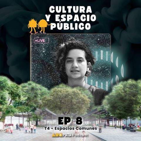 T4E8: Cultura y espacio público en Medellín con Ana Estrada - Taller de Arquitectos