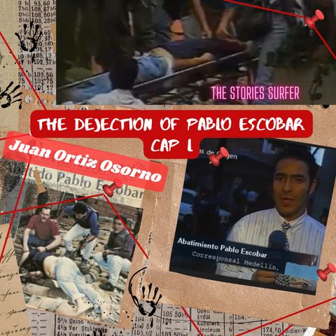 English Version. Pablo Escobar's Death. 1. His Dejection.